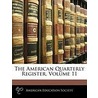 The American Quarterly Register, Volume 11 by Society American Educat