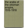 The Arabs of the Ottoman Empire, 1516-1918 door Connecticut) Masters Bruce (Wesleyan University