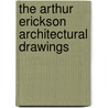The Arthur Erickson Architectural Drawings door University of Calgary Press