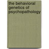 The Behavioral Genetics of Psychopathology door Kerry L. Jang