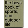 The Boys' Book of Sports, and Outdoor Life door Maurice Thompson