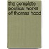 The Complete Poetical Works of Thomas Hood