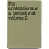 The Confessions of a Caricaturist Volume 2