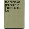 The Crime of Genocide in International Law door George William Mugwanya