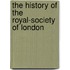 The History of the Royal-Society of London