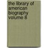 The Library of American Biography Volume 8