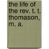 The Life Of The Rev. T. T. Thomason, M. A.