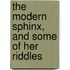 The Modern Sphinx, And Some Of Her Riddles