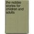 The Nobbie Stories for Children and Adults