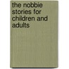 The Nobbie Stories for Children and Adults door C.L. R. James