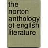 The Norton Anthology Of English Literature by Stephen Abrams