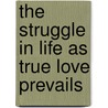 The Struggle in Life as True Love Prevails door Pat Usera