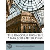 The Unicorn From The Stars And Other Plays door William Butler Yeats