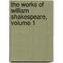 The Works Of William Shakespeare, Volume 1