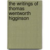 The Writings Of Thomas Wentworth Higginson door Thomas Wentworth Higginson