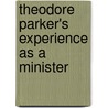 Theodore Parker's Experience As A Minister door Twenty-Eighth Congregational Church