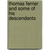 Thomas Ferrier and Some of His Descendants door Elizabeth Ferrier Lane