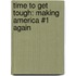 Time To Get Tough: Making America #1 Again
