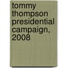 Tommy Thompson Presidential Campaign, 2008 by Ronald Cohn