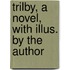 Trilby, a Novel, with Illus. by the Author