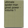 Ultimate Spider-Man Great Power - Volume 1 door Michael Siglain