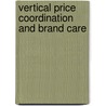 Vertical Price Coordination and Brand Care door Dieter Ahlert