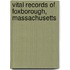 Vital Records of Foxborough, Massachusetts