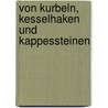 Von Kurbeln, Kesselhaken und Kappessteinen door Joachim Schröder