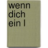 Wenn dich ein L by Hermann Schulz