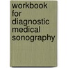 Workbook for Diagnostic Medical Sonography door Susan Raatz Stephenson