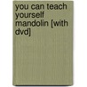 You Can Teach Yourself Mandolin [With Dvd] door Dix Bruce