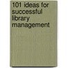 101 Ideas for Successful Library Management by Sue McKnight