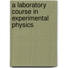 A Laboratory Course in Experimental Physics by W. J Loudon