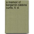 A Memoir Of Benjamin Robbins Curtis, Ll. D.