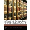 A Treatise on the Law of Evidence, Volume 2 door Samuel March Phillipps