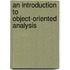 An Introduction To Object-Oriented Analysis