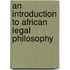 An Introduction to African Legal Philosophy