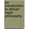 An Introduction to African Legal Philosophy door John Murungi
