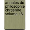 Annales de Philosophie Chrtienne, Volume 16 door Charles Denis