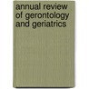 Annual Review Of Gerontology And Geriatrics door Richard Schulz