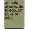 Antonio Alvarez De Toledo, 5th Duke of Alba door Ronald Cohn