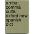 Arriba: Comm& Cult& Oxford New Spanish Dict