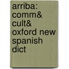 Arriba: Comm& Cult& Oxford New Spanish Dict door Susan M. Bacon