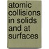 Atomic Collisions In Solids And At Surfaces