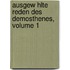 Ausgew Hlte Reden Des Demosthenes, Volume 1