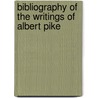 Bibliography of the Writings of Albert Pike door Boyden William Llewellyn 1866-1939
