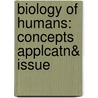 Biology Of Humans: Concepts Applcatn& Issue by Mimi Bres