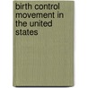 Birth Control Movement in the United States door Ronald Cohn