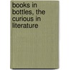 Books in Bottles, the Curious in Literature door W.G. Clifford