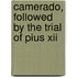 Camerado, Followed By The Trial Of Pius Xii